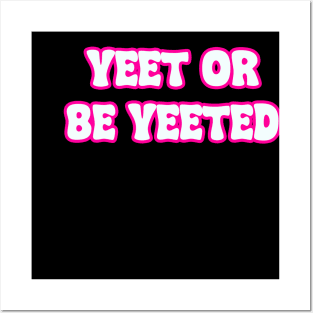 Yeet Retro Yeet or be Yeeted Funny Posters and Art